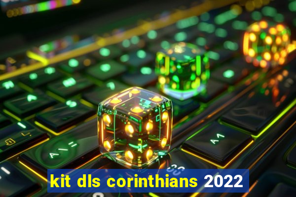 kit dls corinthians 2022